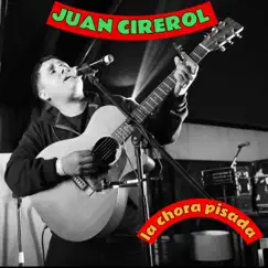 La chora pisada by Juan Cirerol album reviews, ratings, credits