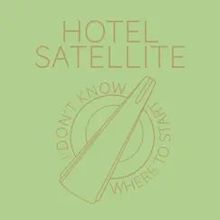 I Don't Know Where To Start (feat. Sam Anderson) - Single by Hotel Satellite album reviews, ratings, credits