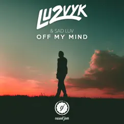 Off My Mind - Single by Lu2Vyk & SAD LUV album reviews, ratings, credits