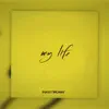 My Life - Single album lyrics, reviews, download