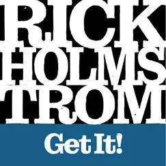 Get It! by Rick Holmstrom album reviews, ratings, credits