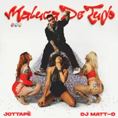 Maluca De Tudo - Single by MC JottaPê & DJ Matt D album reviews, ratings, credits