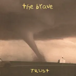 Trust by The Brave album reviews, ratings, credits