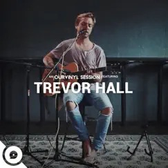 Trevor Hall OurVinyl Sessions - EP by OurVinyl & Trevor Hall album reviews, ratings, credits