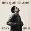Hoy Que Te Amo - Single album lyrics, reviews, download