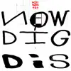Now Dig Dis! - Single album lyrics, reviews, download