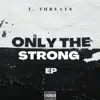 Only The Strong EP album lyrics, reviews, download