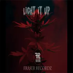 Light It Up - Single by Fraser Recordz album reviews, ratings, credits