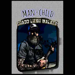 Man-Child - Single by Chadd Liegh Walker album reviews, ratings, credits
