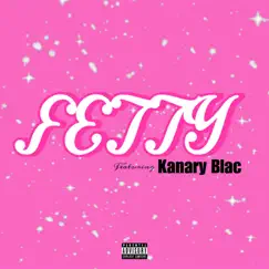 FETTY (feat. Kanary Blac) Song Lyrics