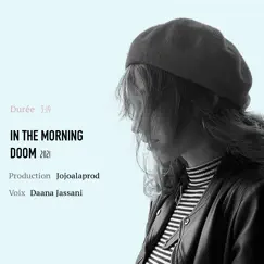 In the Morning Doom (feat. Daana Jassani) - Single by Jojoalaprod album reviews, ratings, credits