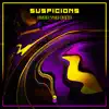 Suspicions - Single album lyrics, reviews, download