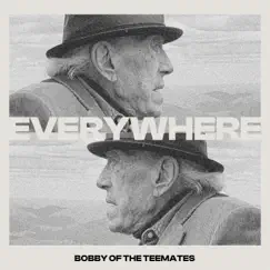 Everywhere - Single by Bobby Of The Teemates album reviews, ratings, credits