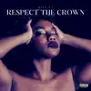 Respect the Crown - Single album lyrics, reviews, download