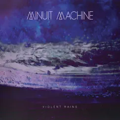 Violent Rains by Minuit Machine album reviews, ratings, credits