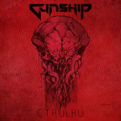 Cthulhu (feat. Corin Hardy) - Single by GUNSHIP album reviews, ratings, credits