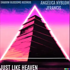 Just Like Heaven - Single by Angelica Nyblom, J. Francis & Zachdini Beats album reviews, ratings, credits