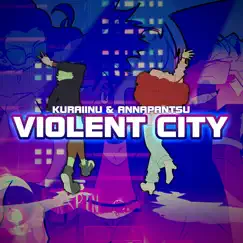 Violent City (feat. Annapantsu) Song Lyrics
