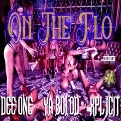 On the Flo (feat. Dee One, Ya Boi OD & Xpl1cit) Song Lyrics