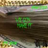 We Gon Make It (feat. Br3v) - Single album lyrics, reviews, download