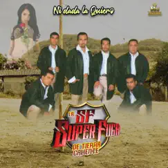 Ni Dada La Quiero by La Super Fuga De Tierra Caliente album reviews, ratings, credits