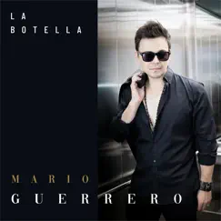 La Botella - Single by Mario Guerrero album reviews, ratings, credits