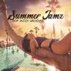Summer Jamz: Smooth Jazz and Soul Music, Summer Chillin'Tunes, Top Jazzy Grooves & Relaxing Moods album lyrics, reviews, download