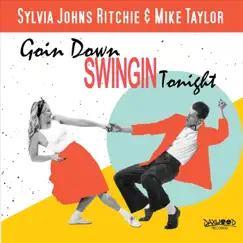 Goin Down Swingin Tonight - Single by Sylvia Johns Ritchie & Mike Taylor album reviews, ratings, credits