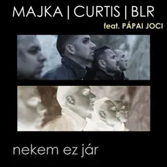 Nekem ez jár (feat. Pápai Joci) - Single by Majka, Curtis & Blaine L. Reininger album reviews, ratings, credits