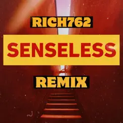 Senseless (Remix) - Single by Rich762 album reviews, ratings, credits
