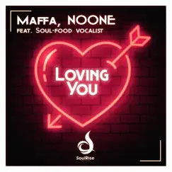 Loving you (feat. Soul-Food vocalist) - EP by Maffa & Noone album reviews, ratings, credits