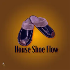 House Shoe Flow - Single by Jodye Joe album reviews, ratings, credits