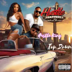 Top Down - Single by Hustle King album reviews, ratings, credits