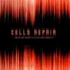 Cells Repair: Healing Meditation Frequency album lyrics, reviews, download