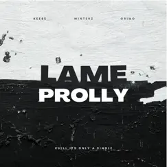 Lame Prolly (feat. Gmo) - Single by MvRQn15 Keese album reviews, ratings, credits