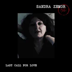 Last Call for Love by Sandra Zemor album reviews, ratings, credits