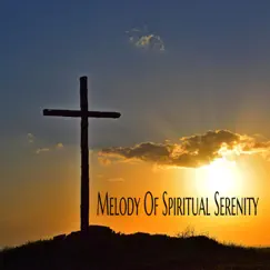 Melody of Spiritual Serenity by Instrumental Cristiano, Holy Communion Instrumental Duo & The Methodist Hymnal album reviews, ratings, credits