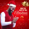 Make the Most of This Christmas - Single album lyrics, reviews, download