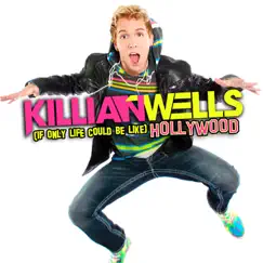 (If Only Life Could Be Like) Hollywood - Single by Killian Wells album reviews, ratings, credits