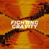 Fighting Gravity - Single album lyrics, reviews, download