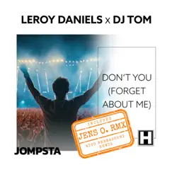 Don't You (Forget About Me) [Remixes] - EP by Leroy Daniels & DJ Tom album reviews, ratings, credits