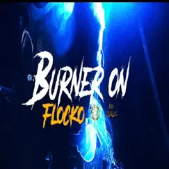 Burner On - Single by Flocko album reviews, ratings, credits