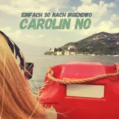 Einfach so nach irgendwo - Single by Carolin No album reviews, ratings, credits