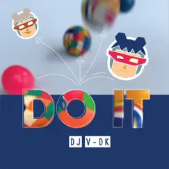 Do It - Single by DJ V-DK album reviews, ratings, credits