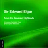 Elgar: From the Bavarian Highlands & Other Choral Works album lyrics, reviews, download