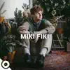 Miki Fiki (OurVinyl Sessions) - EP album lyrics, reviews, download
