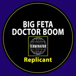 Replicant - Single by Big Feta & Doctor Boom album reviews, ratings, credits