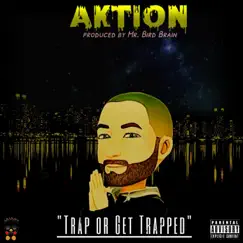 Trap or Get Trapped - Single by Aktion album reviews, ratings, credits