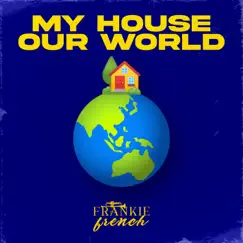 My House, Our World - Single by Frankie French album reviews, ratings, credits