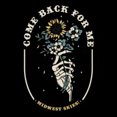 Come Back for Me - Single by Midwest Skies! album reviews, ratings, credits